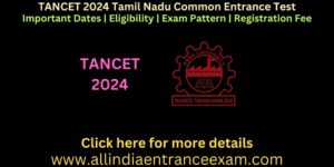 TANCET 2024
TANCET 2024 is the Tamil Nadu Common Entrance Test conducted by Anna University 